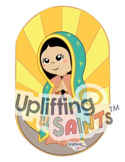 Our Lady of Guadalupe DIGITAL DOWNLOAD UpliftingLilSaints